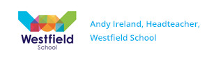 Andy Ireland, Headteacher, Westfield School